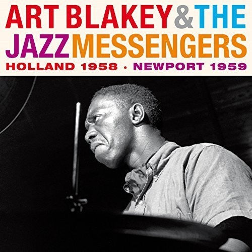 Blakey, Art & Jazz Messengers: Holland 1958-Newport 1959