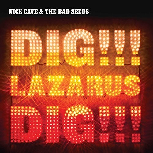 Cave, Nick & Bad Seeds: Dig Lazarus Dig