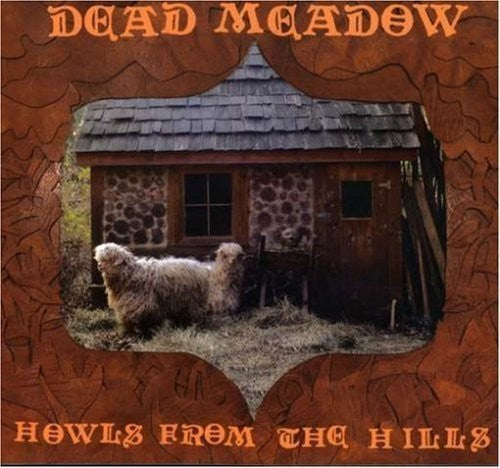 Dead Meadow: Howls from the Hills