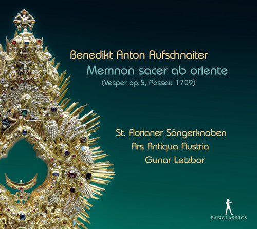 Aufschnaiter / st. Florian Boys Choir / Letzbor: Benedikt Anton Aufschnaiter: Memnon Sacer Ab