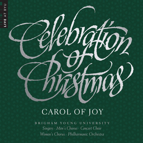 Byu Combined Choirs & Orchestra: Celebration of Christmas - Carol of Joy