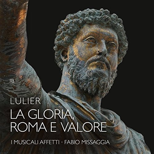 Lulier / I Musicali Affetti / Missaggia: La Gloria Roma E Valore