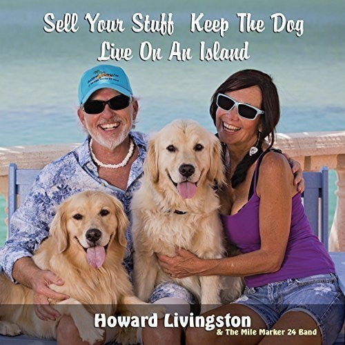Livingston, Howard / Mile Marker 24: Sell Your Stuff Keep the Dog Live on An Island