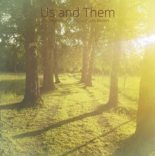 Us & Them: Summer Green & Autumn Brown