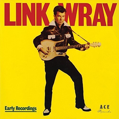 Wray, Link: Early Years / Good Rockin' Tonight