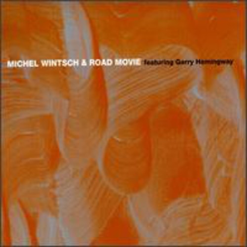 Wintsch, Michel / Hemingway, Gerry: Road Movie