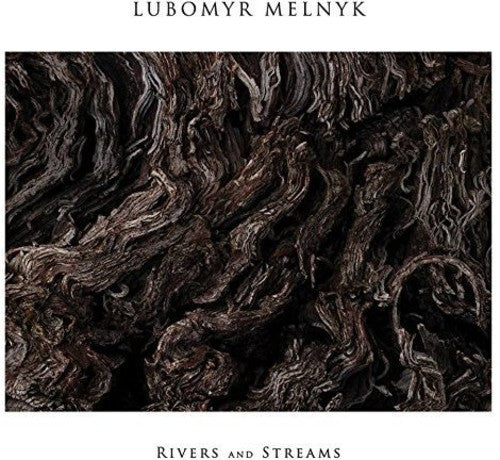 Lubomyr Melnyk: Rivers & Streams