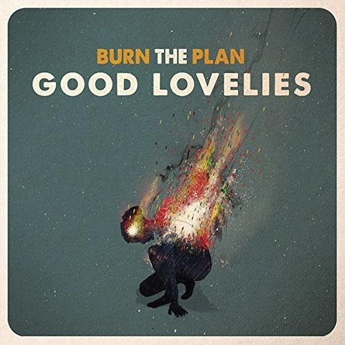 Good Lovelies: Burn the Plan