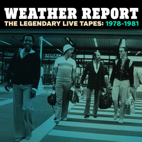 Weather Report: The Legendary Live Tapes 1978-1981