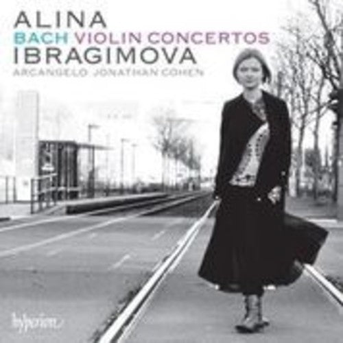 Bach, J.S. / Ibragimova, Alina / Cohen, Jonathan: Violin Concertos BWV1041 - 1042 - 1052 - 1055