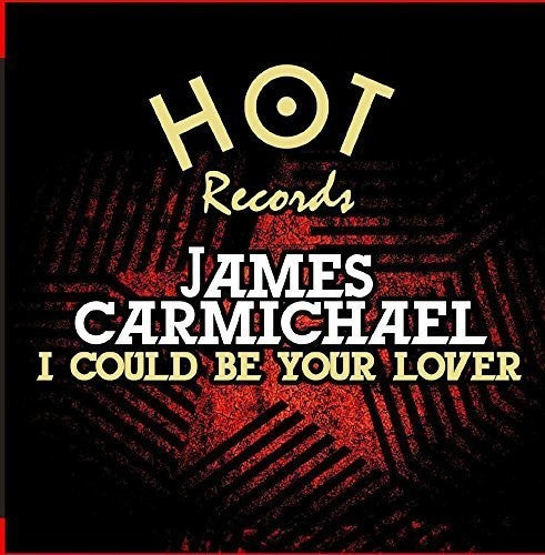 Carmichael, James: I Could Be Your Lover