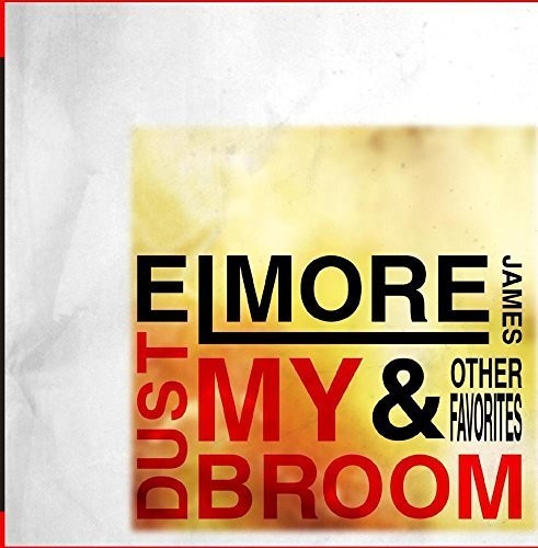 James, Elmore: Dust My Broom & Other Favorites