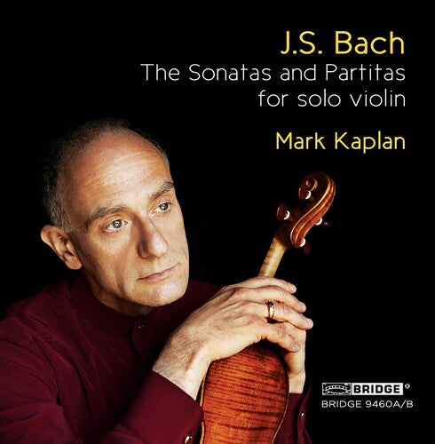 Bach, J.S. / Kaplan: J.S. Bach: Sonatas & Partitas Mark Kaplan