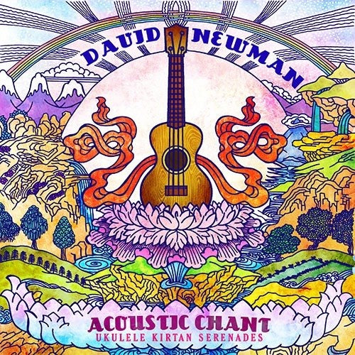 Newman, David: Acoustic Chant: Ukulele Kirtan Serenades