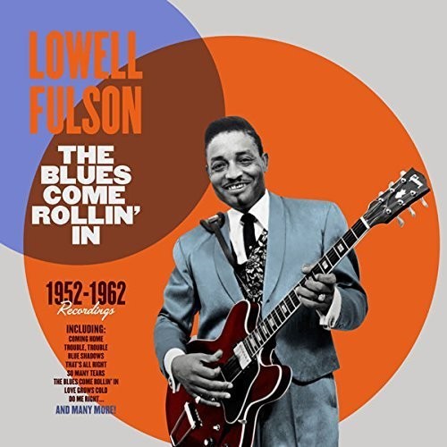 Fulson, Lowell: Blues Come Rollin in 1952-1962 Recordings