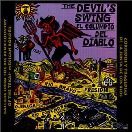 Devil's Swing: Ballads From Big Bend Country / Var: The Devil's Swing: Ballads From The Big Bend Country Of The Texas-Mexican Border