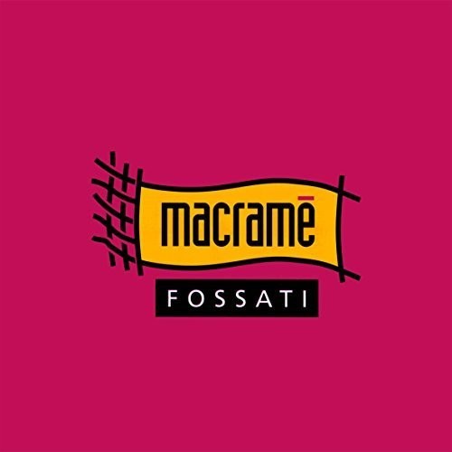 Fossati, Ivano: Macrame