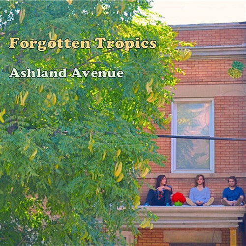 Forgotten Tropics: Ashland Avenue