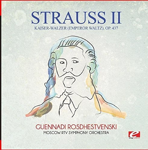Strauss: Kaiser-Walzer (Emperor Waltz) Op. 437