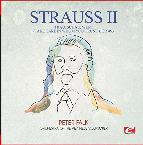 Strauss: Trau Schau Wem (Take Care in Whom You Trust) Op.