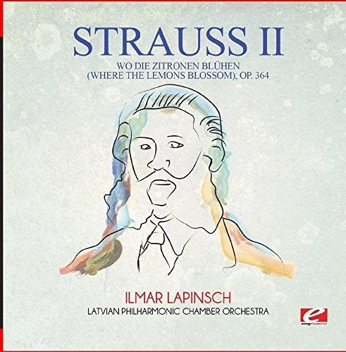 Strauss: Wo Die Zitronen Bluhen (Where the Lemons Blossom)