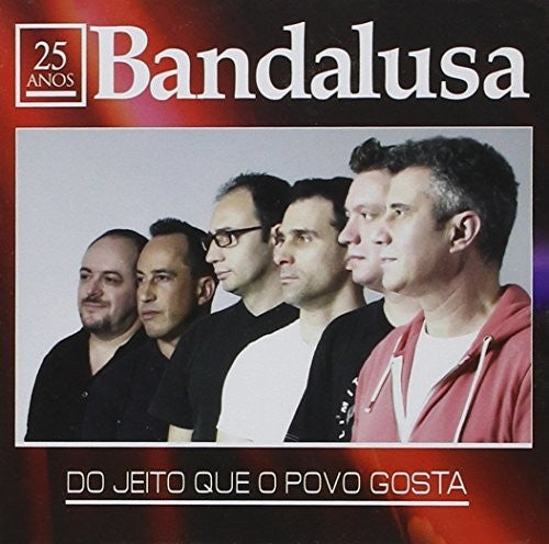 Bandalusa: Do Jeito Que O Povo Gosta