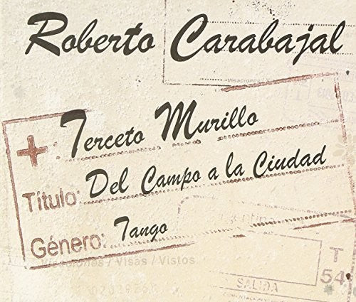 Carabajal, Roberto - Terceto Mu: Del Campo a la Ciudad