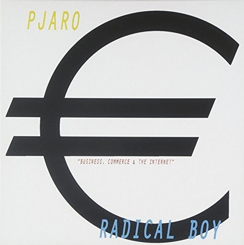 Radical Boy / Pjaro: Business Commerce & the Internet