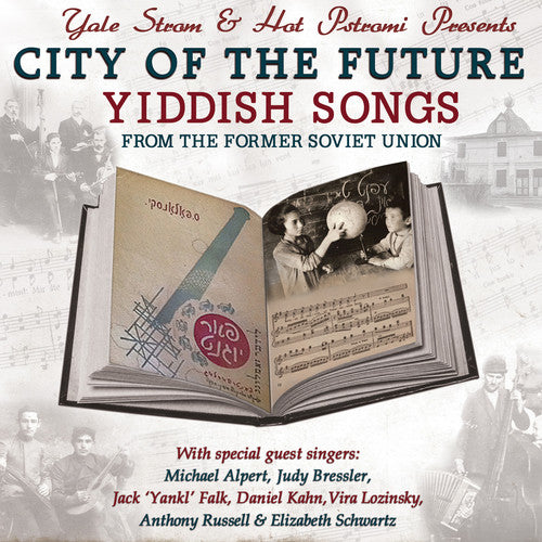 Polonski / Strom, Yale / Hot Pstromi: City of the Future - Yiddish Songs from the Former Soviet Union