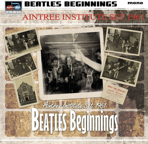 Beatles Beginnings: Aintree Inst. Set 1961 / Var: Beatles Beginnings: Aintree Inst. Set 1961 / Various