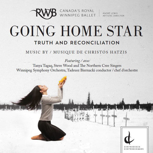 Hatzis / Tagaq / Wood, Steve & the Northern Cree: Christos Hatzis: Going Home Star - Truth and Reconciliation