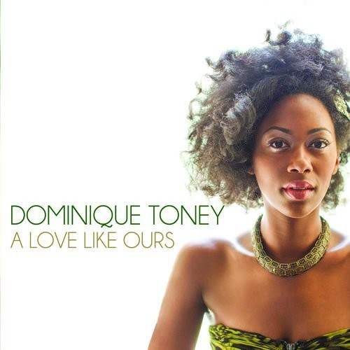 Toney, Dominque: Love Like Ours