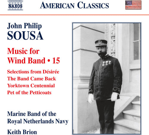 Sousa / Marine Band of the Royal Netherlands Navy: Sousa: Music for Wind Band, Vol. 15
