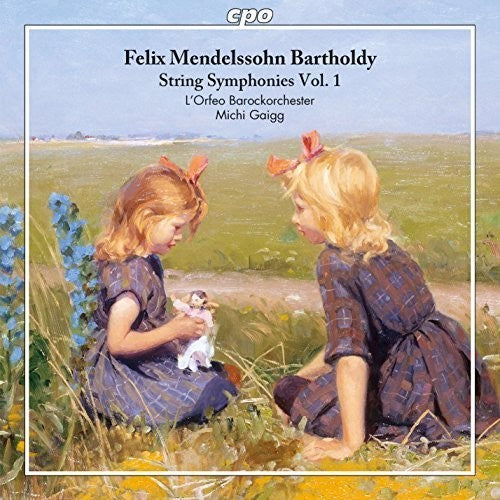 Mendelssohn / L'Orfeo Barockorchester / Gaigg: Mendelssohn: String Symphonies, Vol. 1