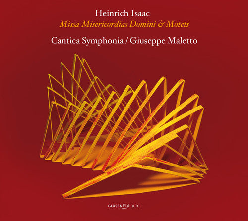 Isaac / Cantica Symphonia / Maletto: Issac: Missa Misericordias Domini & Motets