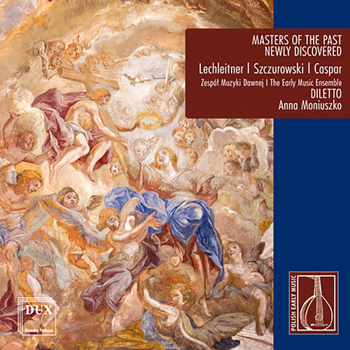 Caspar / Early Music Ensemble Diletto: Masters of the Past - Newly Discovered