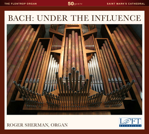 Bach, J.S. / Sherman, Roger W.: Bach: Under the Influence