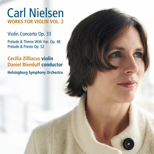Nielsen / Zilliacus / Helsingborg Symphony Orch: Nielsen: Works for Violin, Vol. 2