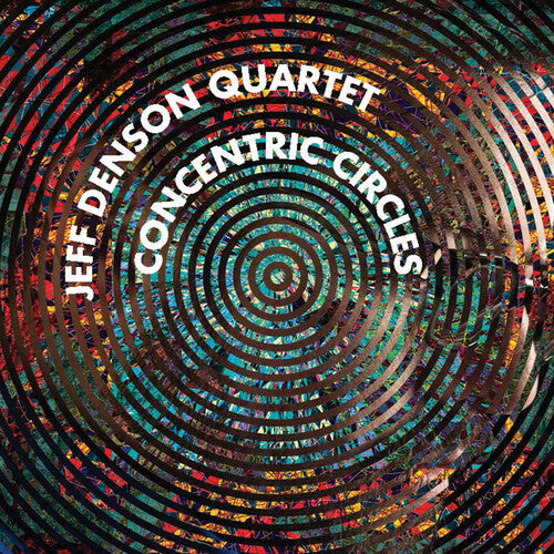 Denson, Jeff Quartet: Concentric Circles