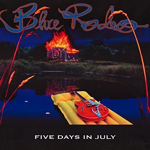 Blue Rodeo: Five Days in July