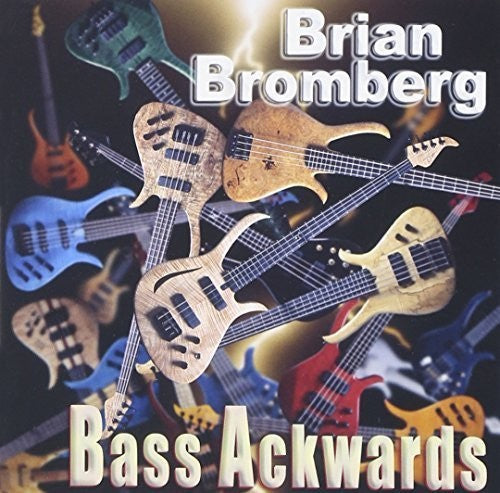 Bromberg, Brian: Bass Ackwards