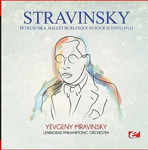 Stravinsky: Stravinsky: Petruschka (1911), ballet burlesque in four scenes