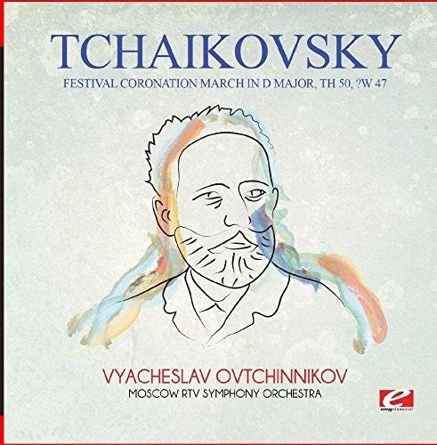 Tchaikovsky: Tchaikovsky: Festival Coronation March in D Major, TH 50, CW 47