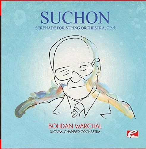 Suchon: Suchon: Serenade for String Orchestra, Op. 5