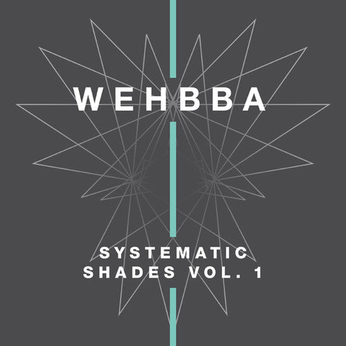 Wehbba: Systematic Shades Vol. 1