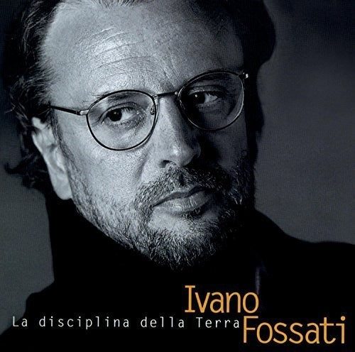 Fossati, Ivano: La Disciplina Della Terra