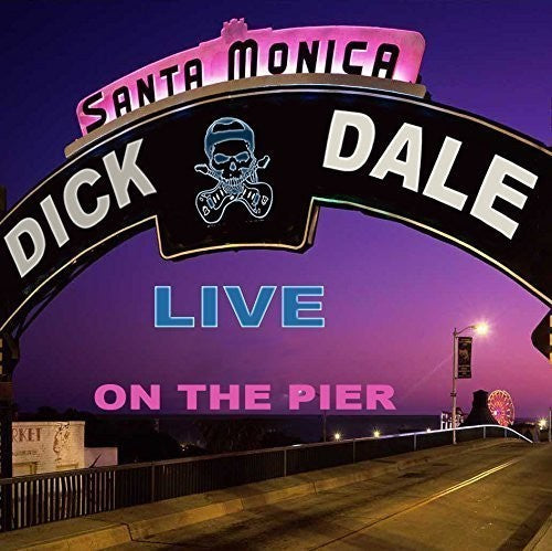 Dale, Dick: Live on the Santa Monica Pier