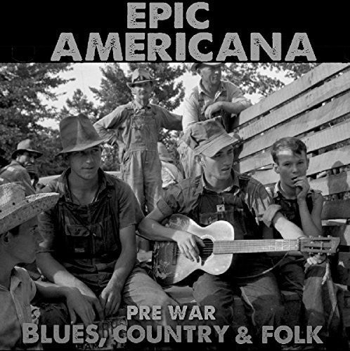 Epic Americana:Pre-War Blues Country & Folk / Var: Epic Americana:Pre-War Blues Country & Folk / Var