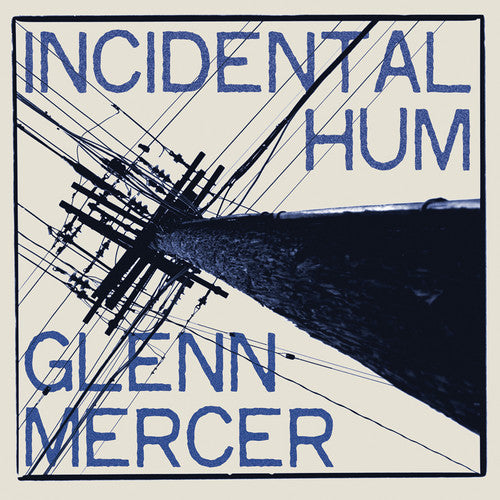 Mercer, Glann: Incidental Hum