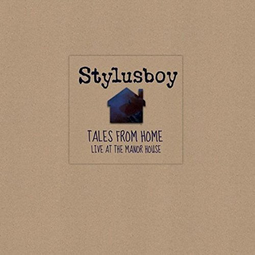 Stylusboy: Tales from Home: Live at the Manor House